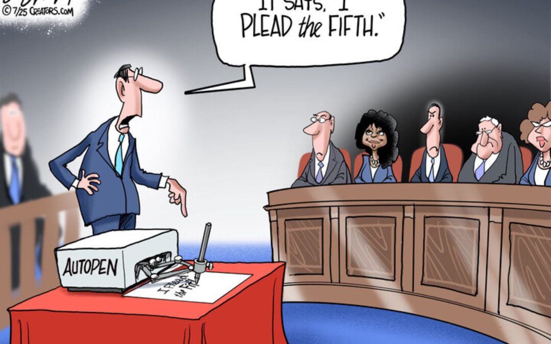 BS political cartoons of the week: Everyone is pleading the Fifth. Even the autopen!