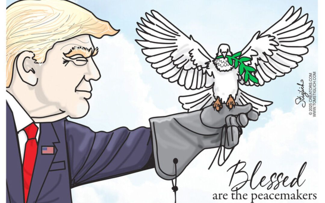 BS political cartoons of the week: Blessed are the peacemakers