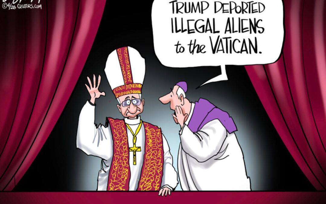 BS daily political cartoons: Trump deports illegal aliens to the Vatican