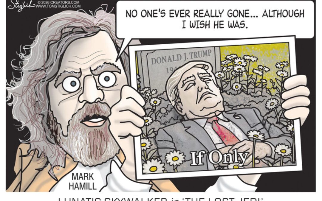 BS political cartoons of the week: Mark Hamill’s Trump fantasy