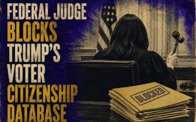 Federal Judge blocks Trump’s voter citizenship database