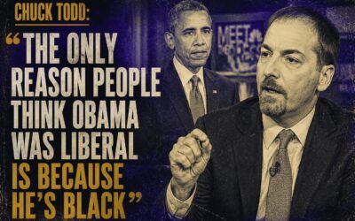 Chuck Todd: ‘the only reason people think Obama was liberal is because he’s Black’